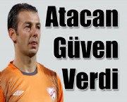 Atacan Güven Verdi