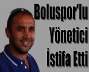 Boluspor'lu Yönetici İstifa Etti