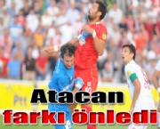 Atacan farkı önledi