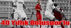 40 Yıllık Boluspor’lu