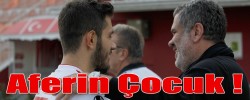 Aferin Çocuk !