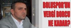 BOLUSPOR VERGİ BORCU NE KADAR? BORÇLAR YAPILANDIRILDI