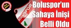 Boluspor’un Sahaya İnişi Belli Oldu