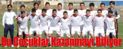Bu Çocuklar Kazanmayı Biliyor