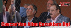 Cavcav’dan Altın Çocuklara İlgi