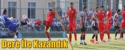 Dere İle Kazandık