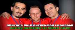 DÜNYACA ÜNLÜ ANTRENMAN PROGRAMI BOLULU ANTRENÖR İLE SÜPER LİG’DE
