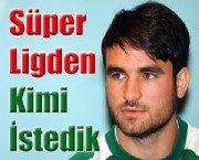 Süper Ligden Kimi İstedik
