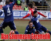 Alan Savunmasını Geçemedik
