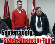Semercioğlu 'Sizlere İnancım Tam'