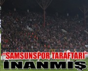 Samsunspor Taraftarı İnanmış
