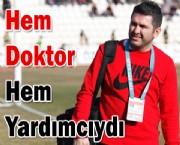 Hem Doktor, Hem Yardımcıydı