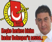 Keşke herkes bizim kadar Boluspor'u sevse...