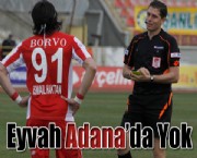 Eyvah Adana'da Yok