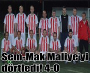 Sem-Mak Maliye'yi dörtledi! 4-0