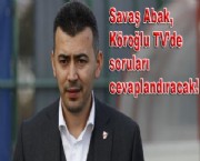 Savaş Abak, Köroğlu TV'de soruları cevaplandıracak!