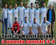 Tuncay Kontraplak 3 puanla tanıştı! 3-2