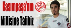 Kasımpaşa’nın Millisine Talibiz