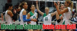 Köroğlu’nun Sultanları bende varım dedi! 3-1