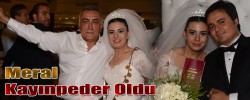 Meral Kayınpeder Oldu