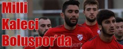 Milli Kaleci Boluspor’da