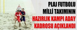 PLAJ FUTBOLU MİLLİ TAKIMININ HAZIRLIK KAMPI ADAY KADROSU AÇIKLANDI