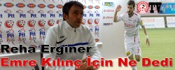 Reha Erginer Emre Kılınç İçin Ne Dedi