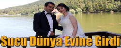 Sucu Dünya Evine Girdi