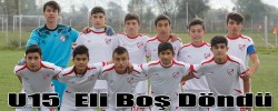 U15  Eli Boş Döndü.