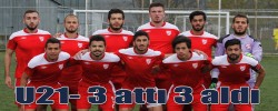 U21 3 attı, 3 aldı