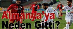 Almanya'ya Neden Gitti ?