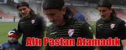 Altı Pastan Atamadık