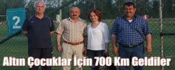 Altın Çocuklar İçin 700 Km Geldiler