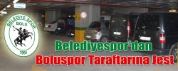 BELEDİYESPOR OTOPARKI BOLUSPOR SEVDALILARINA ÜCRETSİZ