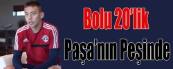 Bolu 20’lik Paşa’nın Peşinde