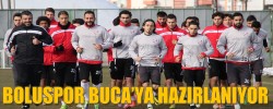 BOLUSPOR BUCA’YA HAZIRLANIYOR
