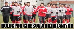 BOLUSPOR GİRESUN’A HAZIRLANIYOR