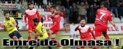 Emre’de Olmasa !