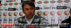 Erginer “Ağır sahada mücadele ettik “