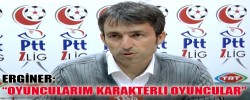 ERGİNER: “OYUNCULARIM KARAKTERLİ OYUNCULAR”