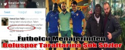Futbolcu Menajerinden Boluspor Taraftarına Şok Sözler