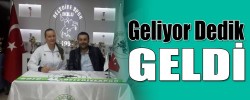 Geliyor Dedik Geldi