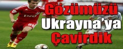 Gözler Ukrayna’da