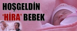 HİRA BEBEK DÜNYAYA GELDİ