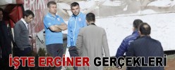 İŞTE ERGİNER GERÇEKLERİ