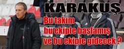 Karakuş, "Bu takım bu ekiple başlamış ve bu ekiple gidecek"