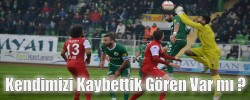 Kendimizi Kaybettik Gören Var mı ?