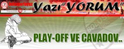 PLAY-OFF VE CAVADOV..