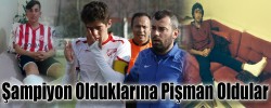 Şampiyon Olduklarına Pişman Oldular