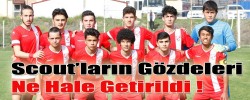 Scout’ların Gözdeleri Ne Hale Getirildi !